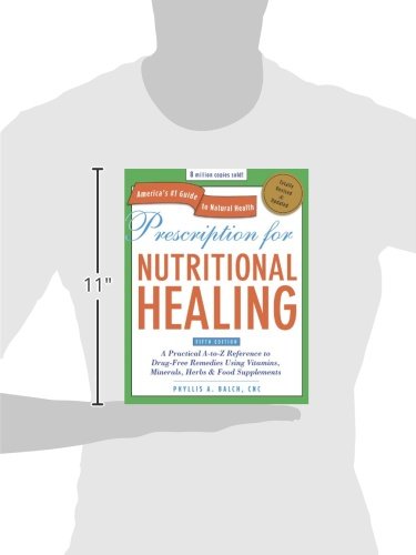 Prescription for Nutritional Healing, Fifth Edition: A Practical A to Z Reference to Drug Free Remedies Using Vitamins, Minerals, Herbs & Food ... A To Z Reference to Drug Free Remedies)