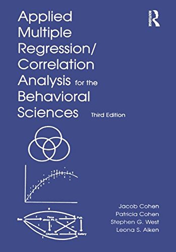 Applied Multiple Regression/Correlation Analysis for the Behavioral Sciences, 3rd Edition