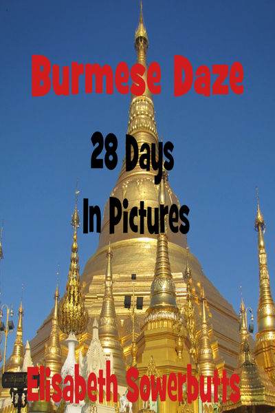 Burmese Daze: Myanmar in 28 Photos   Highlights Of...