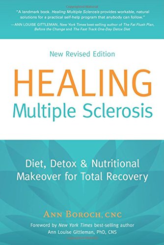 Healing Multiple Sclerosis: Diet, Detox & Nutritional Makeover for Total Recovery, New Revised Edition