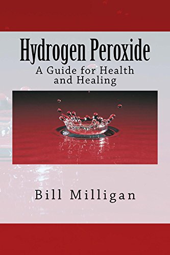 Hydrogen Peroxide: A Guide to Health and Healing