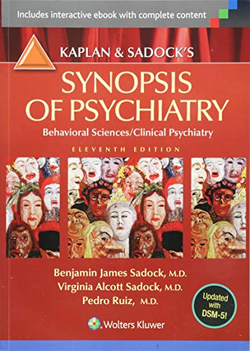 Kaplan and Sadocks Synopsis of Psychiatry: Behavioral Sciences/Clinical Psychiatry