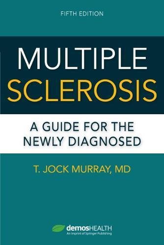 Multiple Sclerosis, Fifth Edition: A Guide for the Newly Diagnosed