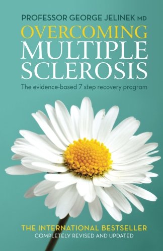 Overcoming Multiple Sclerosis: The Evidence Based 7 Step Recovery Program