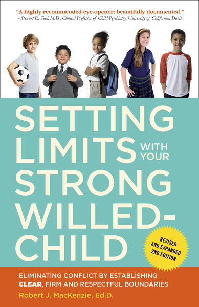 Setting Limits with Your Strong Willed Child, Revi...