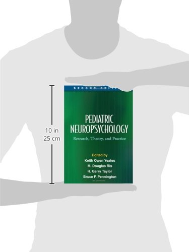 Pediatric Neuropsychology, Second Edition: Research, Theory, and Practice (The Science and Practice of Neuropsychology)