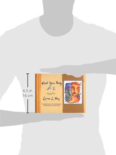 Heal Your Body A Z: The Mental Causes for Physical Illness and the Way to Overcome Them