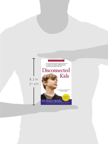 Disconnected Kids: The Groundbreaking Brain Balance Program for Children with Autism, ADHD, Dyslexia, and Other Neurological Disorders (The Disconnected Kids Series)