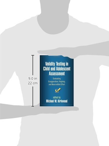 Validity Testing in Child and Adolescent Assessment: Evaluating Exaggeration, Feigning, and Noncredible Effort (Evidence Based Practice in Neuropsychology)