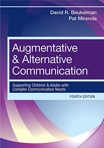 Augmentative and Alternative Communication: Supporting Children and Adults with Complex Communication Needs, Fourth Edition