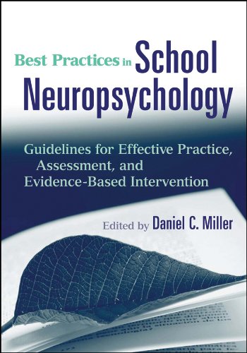 Best Practices in School Neuropsychology: Guidelines for Effective Practice, Assessment, and Evidence Based Intervention