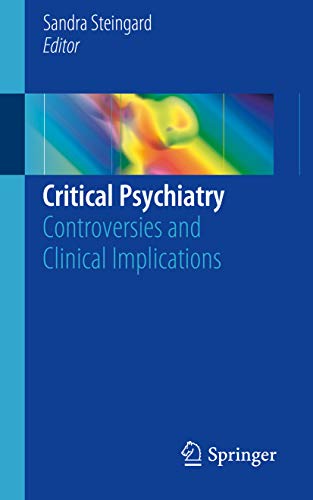 Critical Psychiatry: Controversies and Clinical Implications