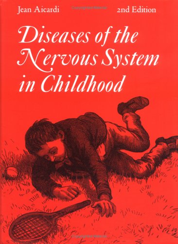 Diseases of the Nervous System in Childhood (Clinics in Developmental Medicine)