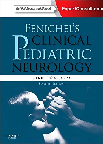 Fenichels Clinical Pediatric Neurology: A Signs and Symptoms Approach (Expert Consult   Online and Print)