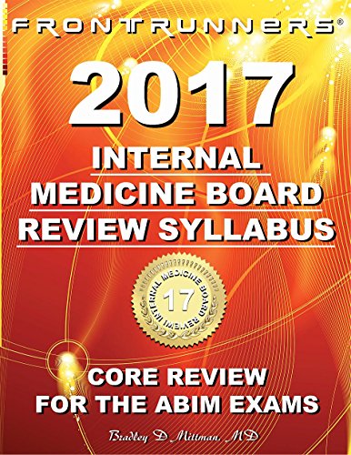FRONTRUNNERS® Internal Medicine Board Review Syllabus 2017: Core Review for the ABIM Certification & Recertification Exams