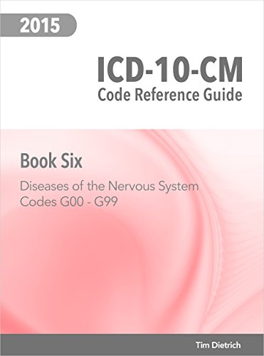 ICD 10 CM Code Reference Guide: Book 6: Diseases of the Nervous System: Codes G00 Through G99