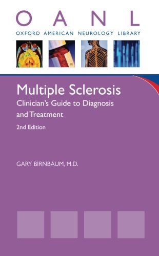 Multiple Sclerosis: Clinicians Guide to Diagnosis and Treatment (Oxford American Neurology Library)