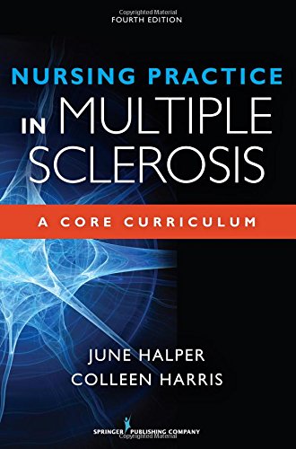 Nursing Practice in Multiple Sclerosis, Fourth Edition: A Core Curriculum