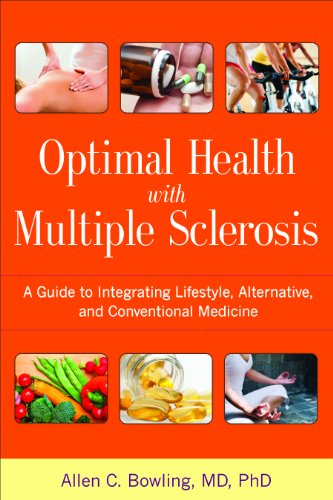 Optimal Health with Multiple Sclerosis: A Guide to Integrating Lifestyle, Alternative, and Conventional Medicine
