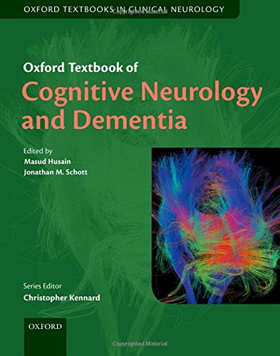 Oxford Textbook of Cognitive Neurology and Dementia (Oxford Textbooks in Clinical Neurology)