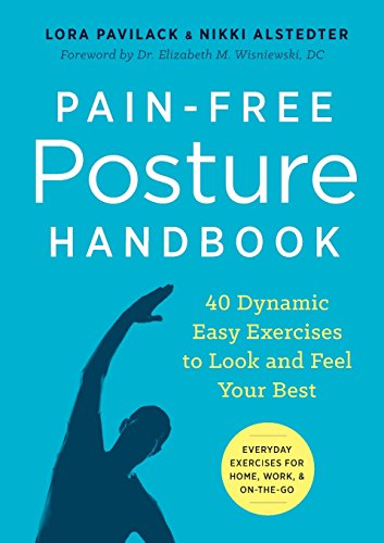 Pain Free Posture Handbook: 40 Dynamic Easy Exercises to Look and Feel Your Best