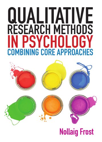 Qualitative Research Methods in Psychology: From core to combined approaches