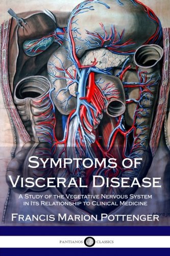 Symptoms of Visceral Disease: A Study of the Vegetative Nervous System in Its Relationship to Clinical Medicine