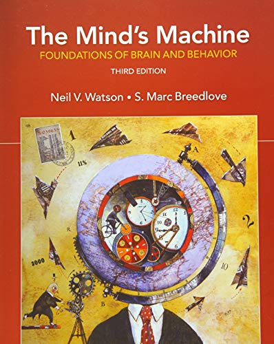 The Minds Machine: Foundations of Brain and Behavior