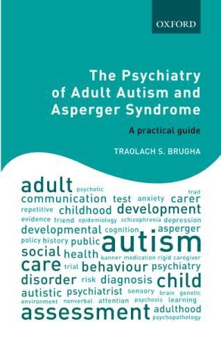 The Psychiatry of Adult Autism and Asperger Syndrome: A practical guide