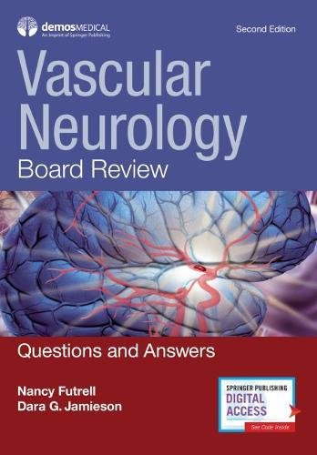 Vascular Neurology Board Review, Second Edition: Questions and Answers