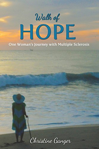 Walk of Hope: One Womans Journey with Multiple Sclerosis