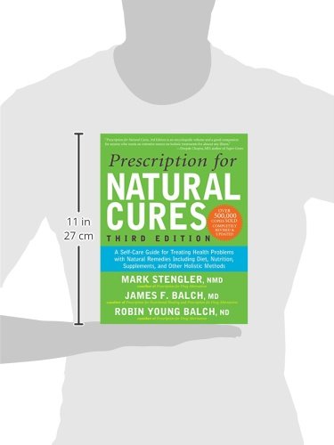 Prescription for Natural Cures (Third Edition): A Self Care Guide for Treating Health Problems with Natural Remedies Including Diet, Nutrition, Supplements, and Other Holistic Methods