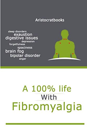 A 100% life with Fibromyalgia: life with Fibromyalgia