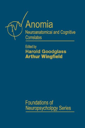 Anomia: Neuroanatomical and Cognitive Correlates (Foundations of Neuropsychology)