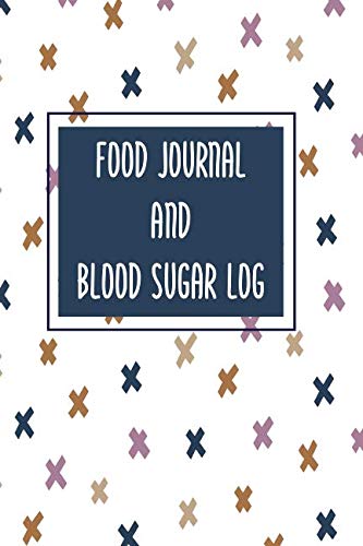 Food Journal and Blood Sugar Log: Diabetic Diet Plans for Weight Loss ,Blood Sugar and Meal Tracker Weekly in 53 Weeks ,Diabetes Code ,Blood Sugar ... type 2 ( Volume 13 ) (Blood Sugar Diary)