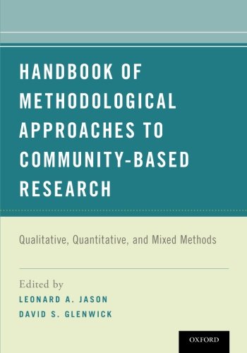 Handbook of Methodological Approaches to Community Based Research: Qualitative, Quantitative, and Mixed Methods
