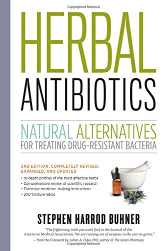 Herbal Antibiotics, 2nd Edition: Natural Alternatives for Treating Drug resistant Bacteria