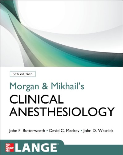 Morgan and Mikhails Clinical Anesthesiology, 5th edition