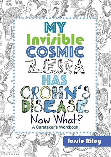 My Invisible Cosmic Zebra Has Crohns Disease—Now What?