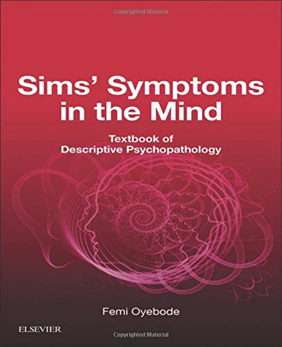 Sims Symptoms in the Mind: Textbook of Descriptive Psychopathology