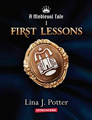 First Lessons: A Strong Woman in the Middle Ages (A Medieval Tale Book 1)