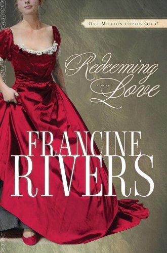 Redeeming Love: A Novel