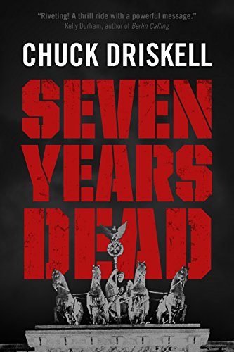 Seven Years Dead   A World War 2 Espionage Thriller