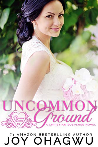 Uncommon Ground  Pleasant Hearts Christian Suspense Series Book 1