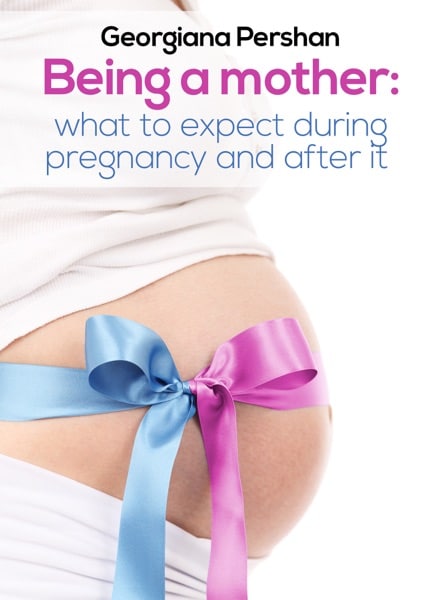Being A Mother: What To Expect During Pregnancy An...