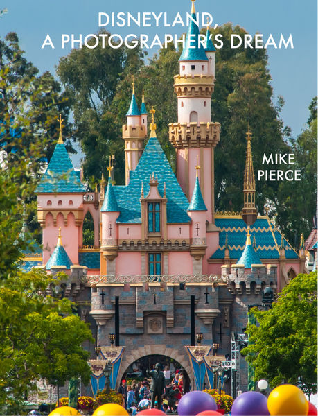 Disneyland A Photographers Dream