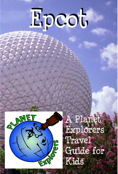 Epcot: A Planet Explorers Travel Guide for Kids
