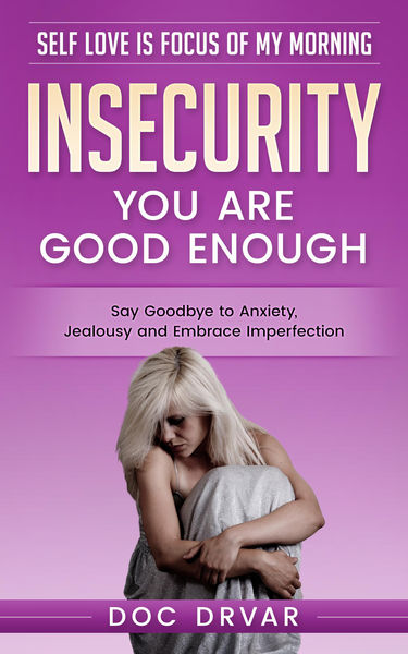 Insecurity   You are Good Enough