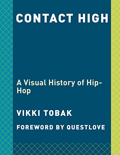 Contact High: A Visual History of Hip Hop