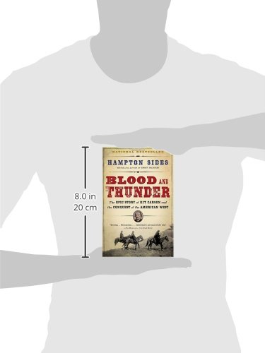 Blood and Thunder: The Epic Story of Kit Carson and the Conquest of the American...
